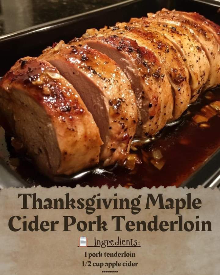 Thanksgiving Maple Cider Pork TenderloinBring the warmth