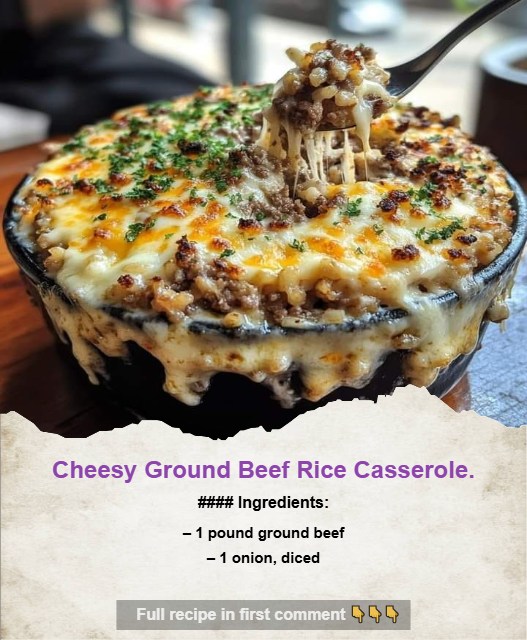 Cheesy Ground Beef Rice Casserole.